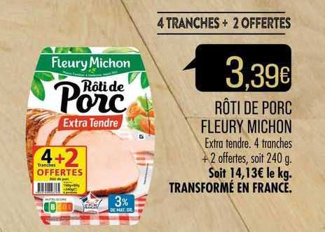 rôti de porc fleury michon 4 tranches + 2 offertes