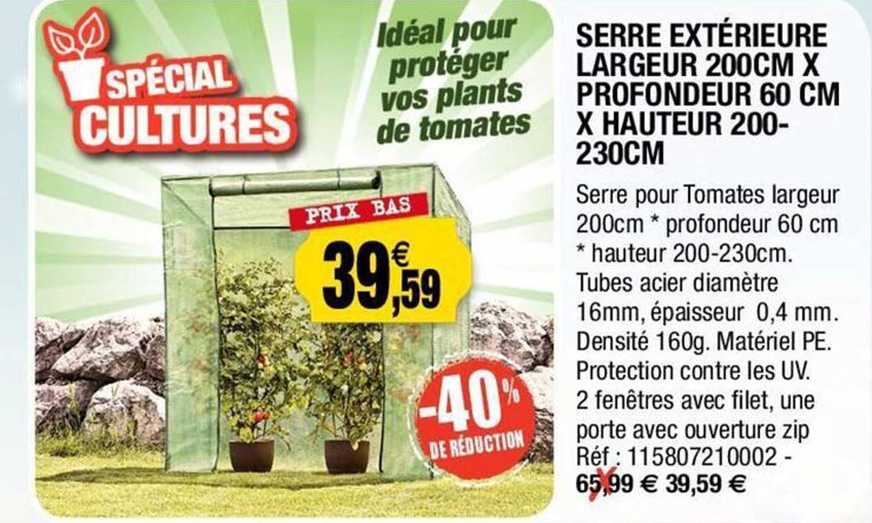 serre extérieurre largeur 200cm x profondeur 60 cm x hauteur 200-230cm