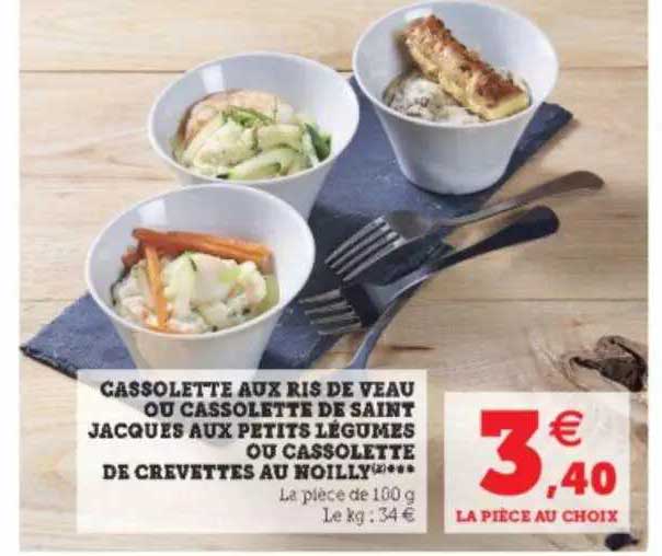 cassolette aux ris de veau ou cassolette de saint jacques aux petits légumes ou cassolette de crevettes au nouilly