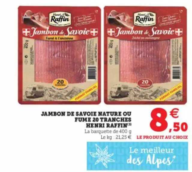 jambon de savoie nature ou fumé 20 tranches henri raffin