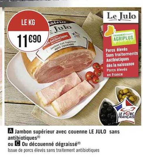 jambon supérieur avec couenne le julo sans antibiotiques ou découenné dégraissé