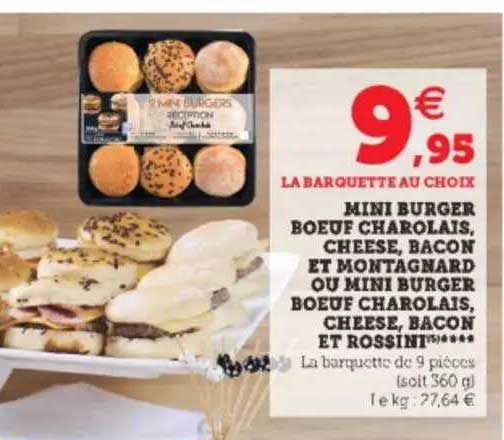 mini burger bœuf charolais, cheese, bacon et montagnard ou mini burger bœuf charolais, cheese, bacon et rossini