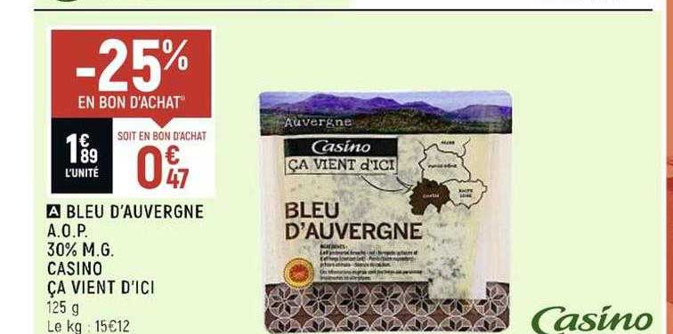 bleu d'auvergne a.o.p. 30% m.g. casino ça vient d'ici