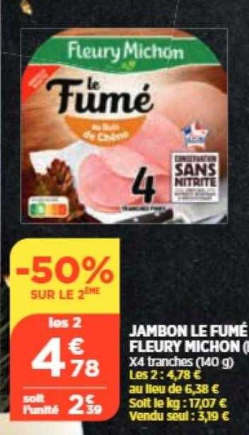jambon le fumé fleury michon -50% sur le 2ème