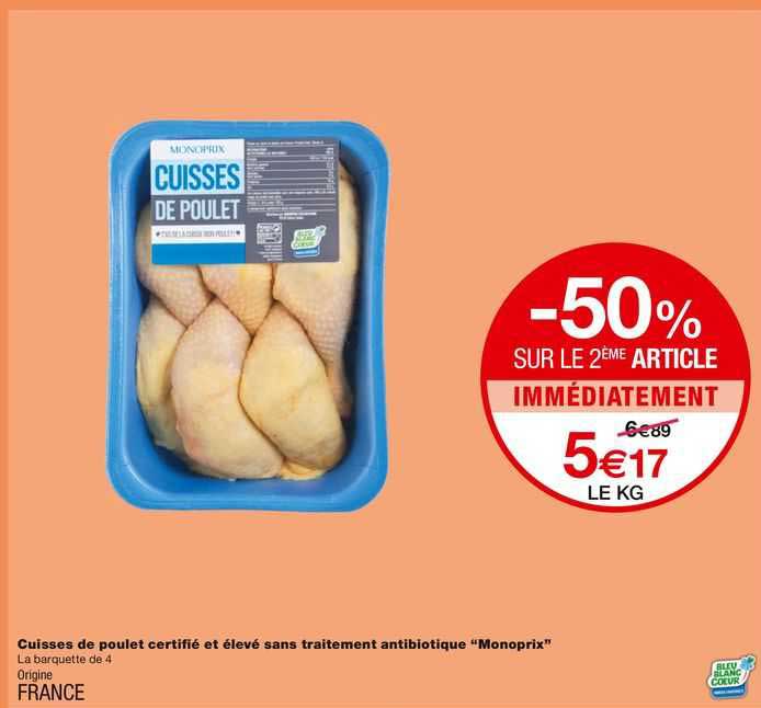 cuisses de poulet certifié et élevé sans traitement antibiotique monoprix