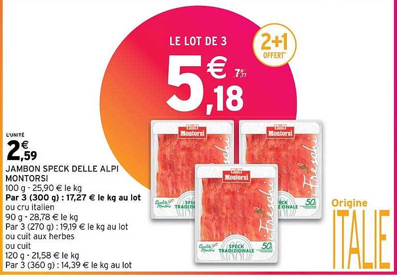 jambon speck delle alpi montorsi ou cru italien ou cuit aux herbes ou cuit