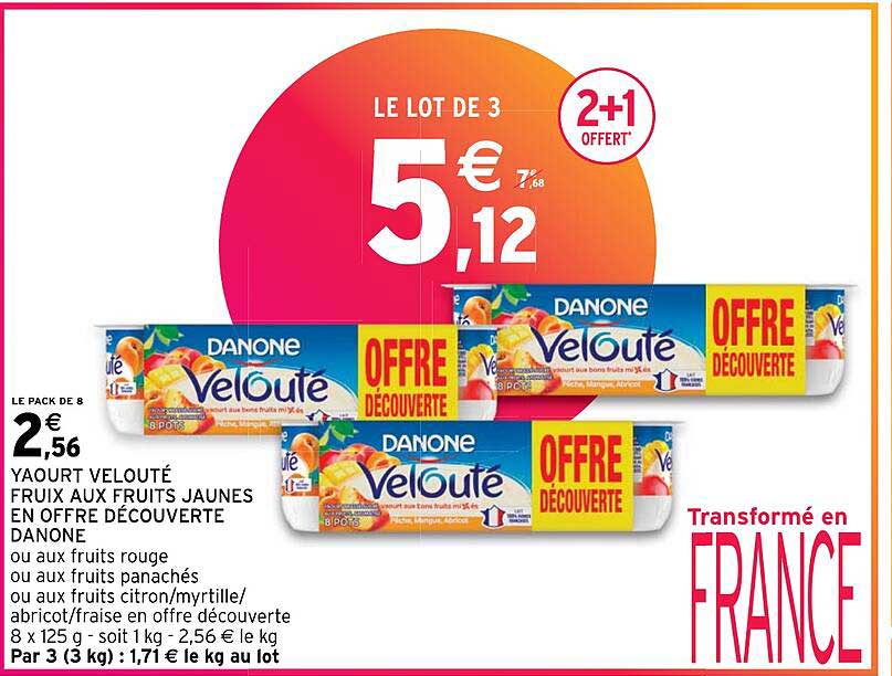 yaourt velouté fruix aux fruits jaunes en offre découverte danone ou aux fruits rouge ou aux fruits panachés ou aux frutis citron/myrtille/abricot/fraise en offre découverte