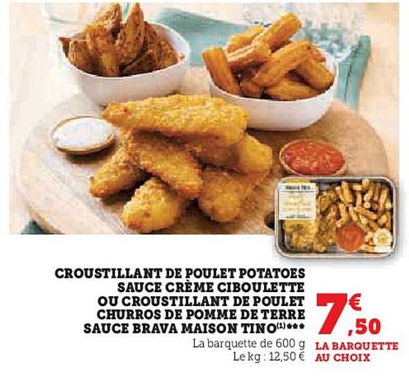 croustillant de poulet potatoes sauce crème ciboulette ou croustillant de poulet churros de pomme de terre sauce brava maison tino