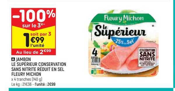 jambon le supérieur conservation sans nitrite réduit en sel fleury michon