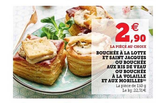 bouchée à la lotte et saint jacques ou bouchée aux ris de veau ou bouchée à la volaille et aux morilles