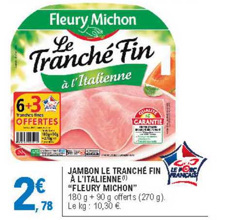 jambon le tranché fin à l'italienne "fleury michon"