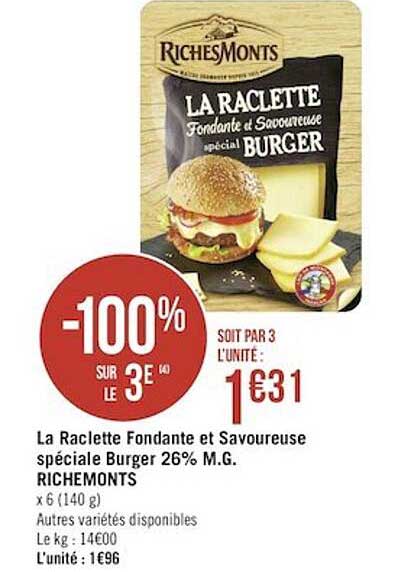 la raclette fondante et savoureuse spéciale burger 26% m.g. richesmonts