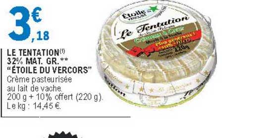 le tentation 32% mat. gr. "étoile du vercors"