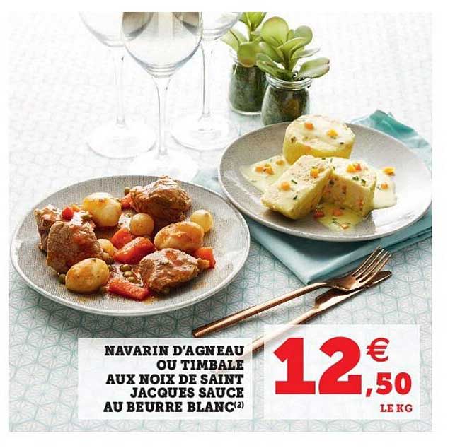 navarin d'agneau ou timbale aux noix de saint jacques sauce au beurre blanc