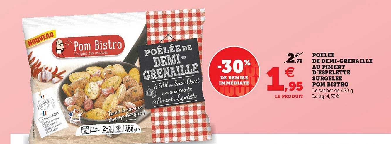 poêlé de demi-grenaillé au piment d'espelette surgelée pom bistro