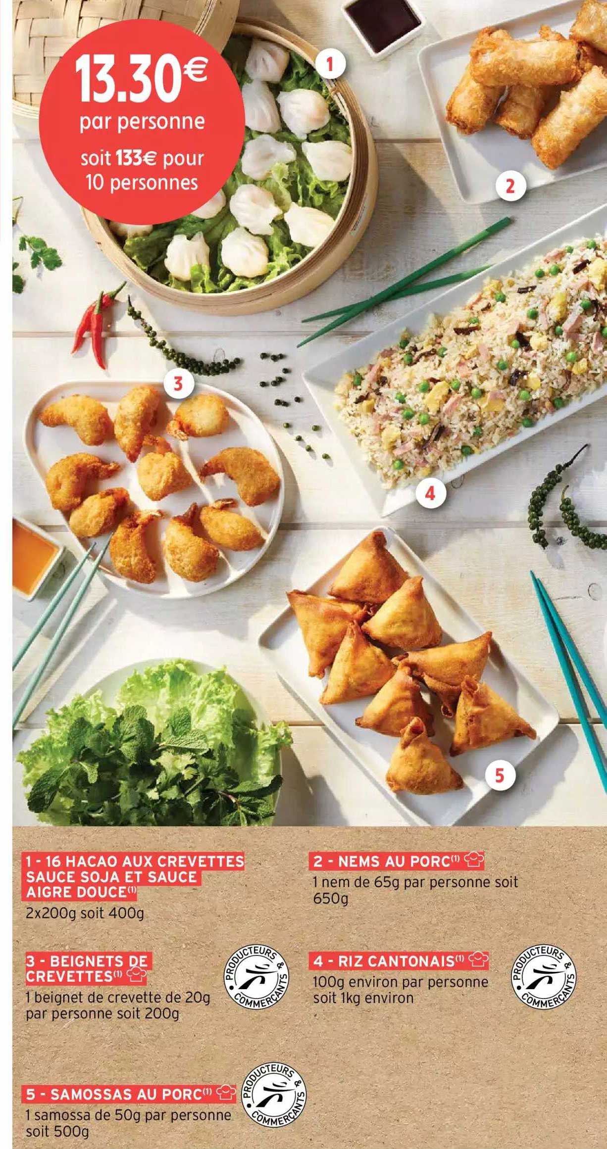 16 hacao aux crevettes sauce soja et sauce aigre douce, nems au porc, beignets de crevettes, riz cantonais, samossas au porc