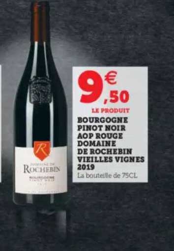 bourgogne pinot noir aop rouge domaine de rochebin vieilles vignes 2019