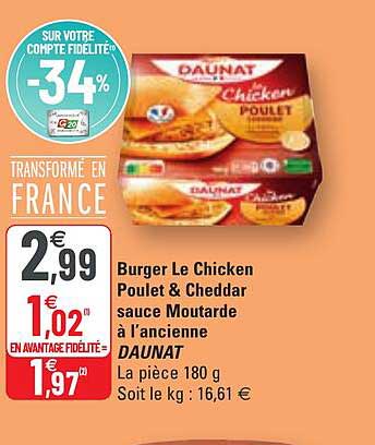 burger le chicken poulet & cheddar sauce moutarde à l'ancienne daunat