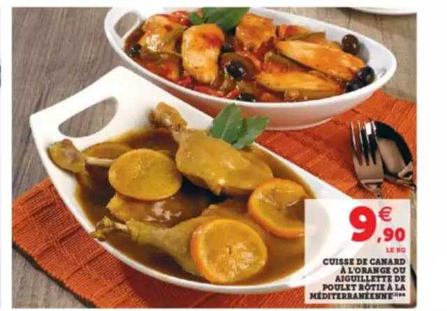 cuisse de canard à l'orange ou aiguillette de poulet rôtie à la méditerranéenne