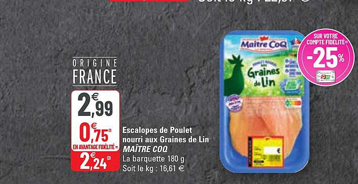 escalopes de poulet nourri aux graines de lin maître coq