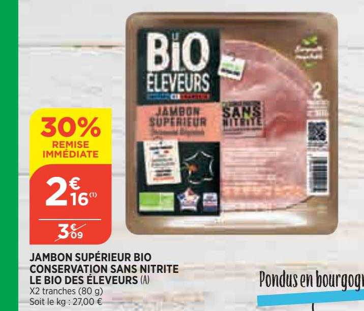 jambon supérieur bio conservation sans nitrite le bio des éleveurs