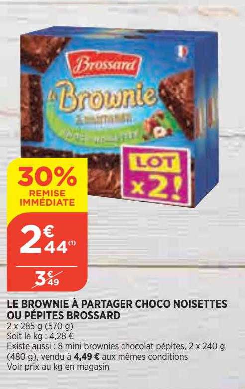 Le Brownie à Partager Choco Noisettes Ou Pépites Brossard