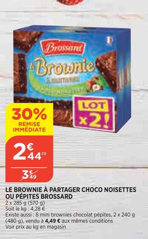 le brownie à partager choco noisettes ou pépites brossard