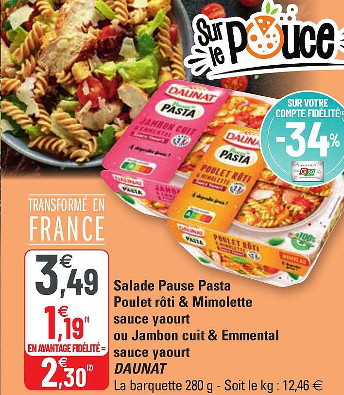 Salade Pause Pasta Poulet Rôti & Mimolette Sauce Yaourt Ou Jambon Cuit & Emmental Sauce Yaourt Daunat