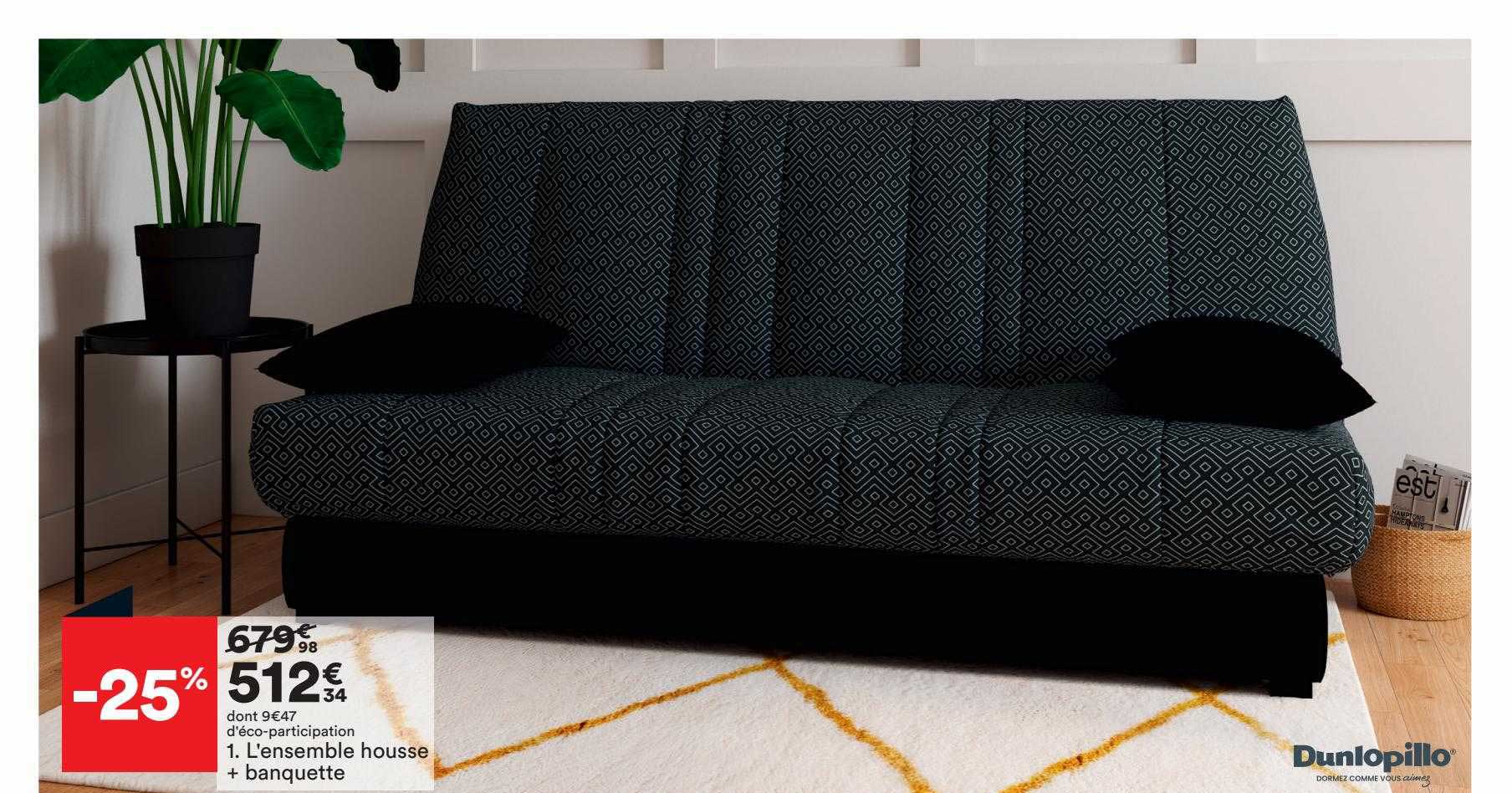 l'ensemble housse + banquette dunlopillo