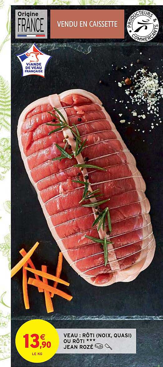 veau : rôti (noix, quasi) ou rôti jean rozé