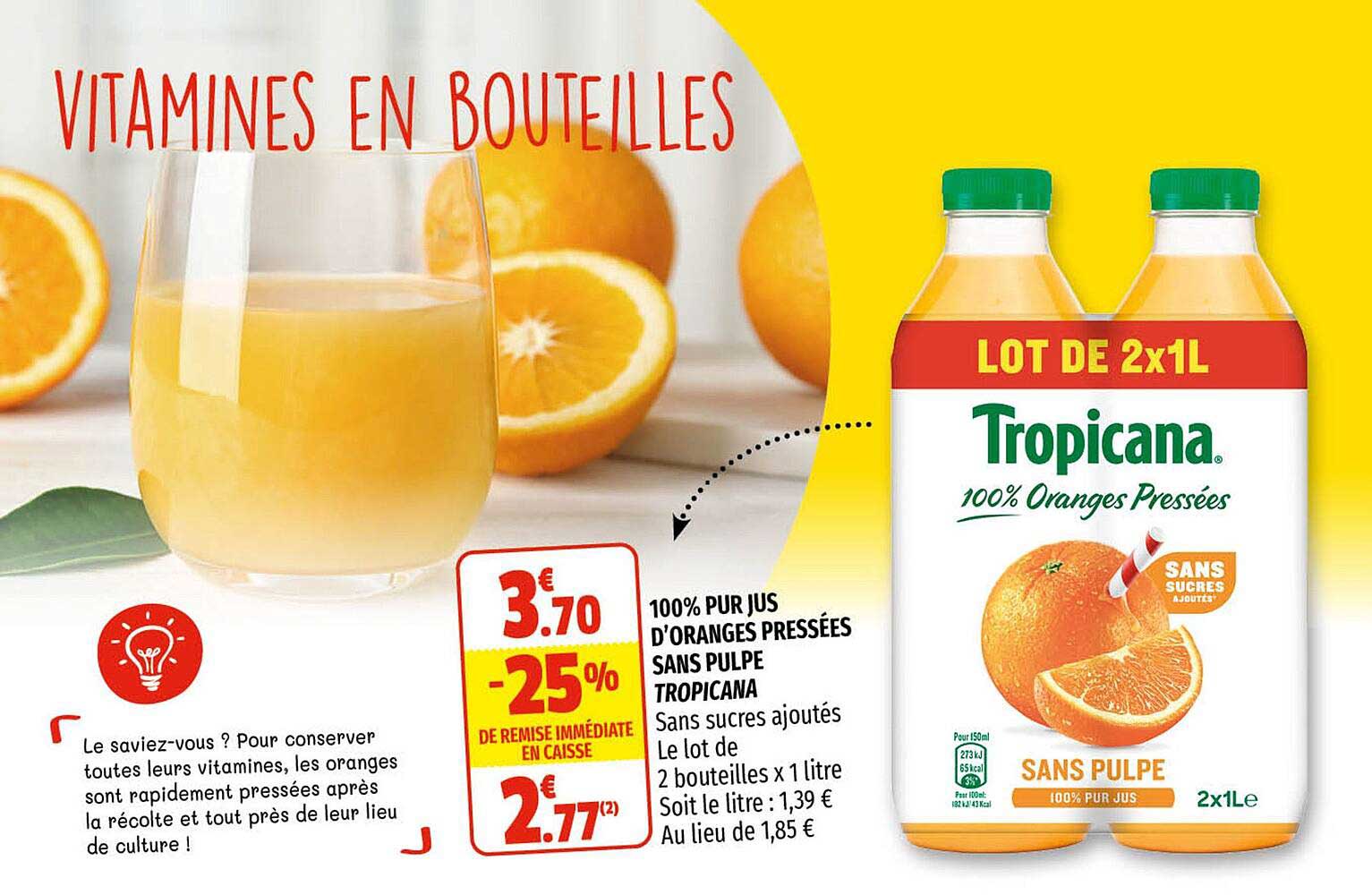 100% pur jus d'oranges pressées sans pulpe tropicana