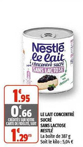 le lait concentré sucré sans lactose nestlé