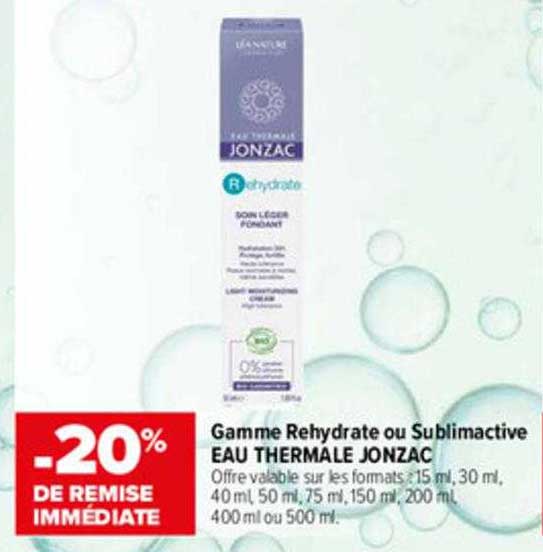 gamme rehydrate ou sublimactive eau thermale jonzac -20% de remise immédiate