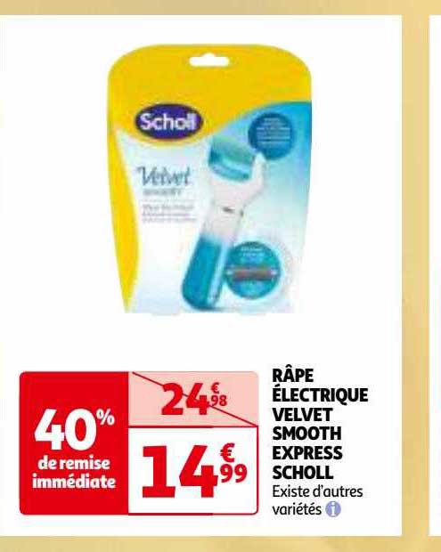 râpe électrique velvet smooth express scholl
