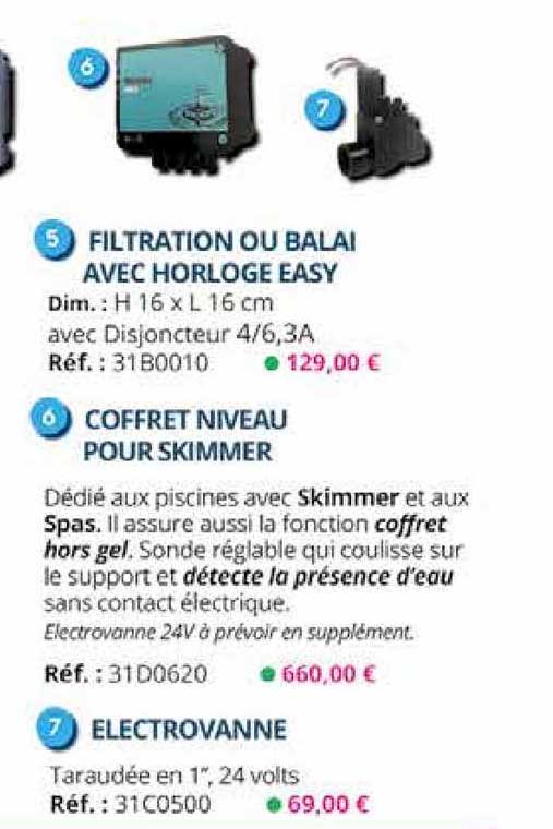 filtration ou balai avec horloge easy, coffret niveau pour skimmer, électrovanne