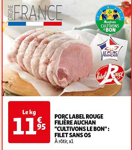 porc label rouge filière auchan "cultivons le bon" : filet sans os