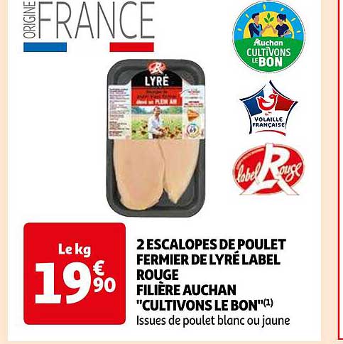 2 escalopes de poulet fermier de lyré label rouge filière auchan "cultivons le bon"