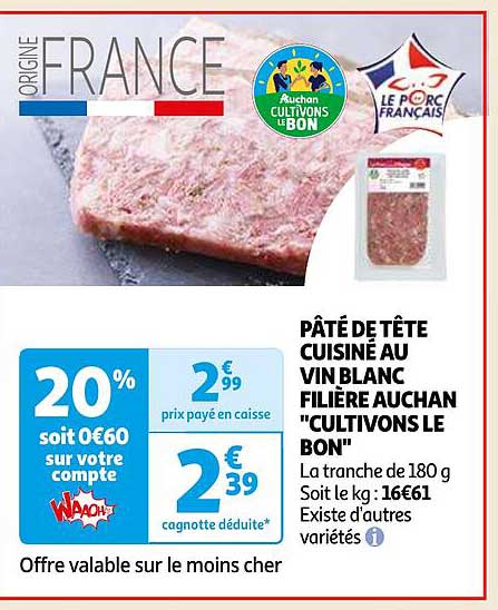 pâté en tête cuisiné au vin blanc filière auchan "cultivons le bon"