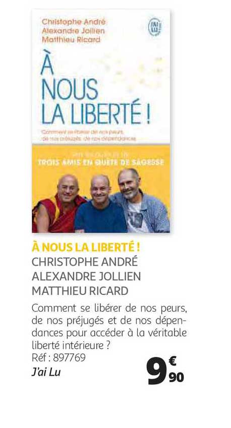 à nous la liberté ! christophe andré alexandre jollien matthieu ricard