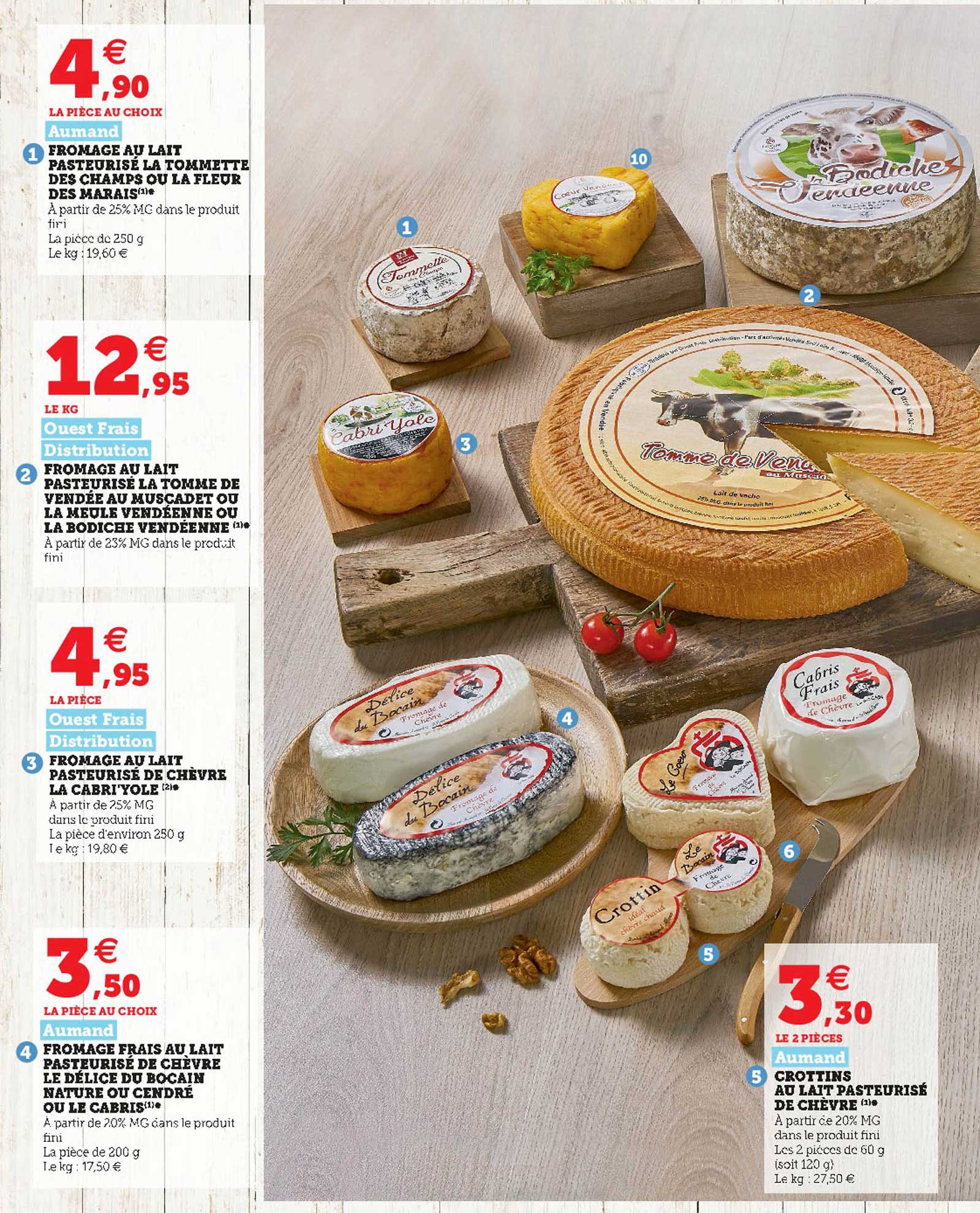 fromage au lait pasteurisé la tommette des champs ou la fleur des marais, fromage au lait pasteurisé la tomme de vendée au muscadet ou la meule vendéenne ou la bodiche vendéenne
