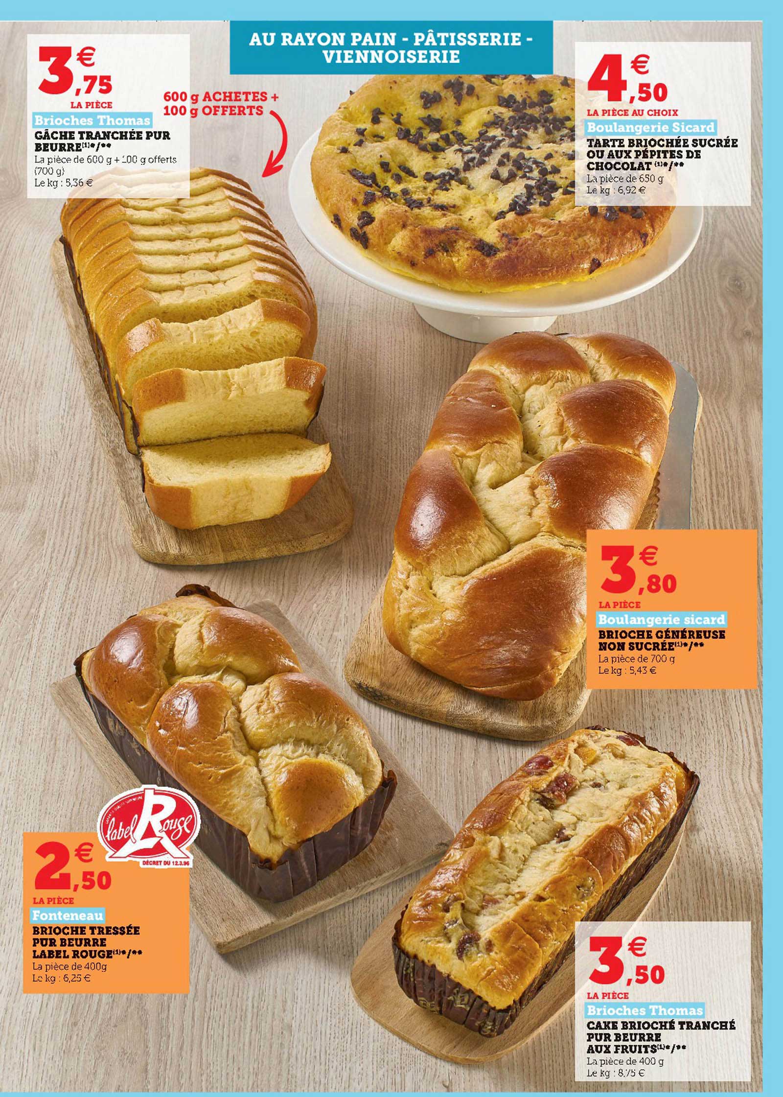 gâche tranchée pur beurre brioche thomas, brioche tressée pur beurre label rouge fonteneau, tarte briochée sucrée ou aux pépites de chocolat boulangerie sicard, brioche généreuse non sucrée, cake