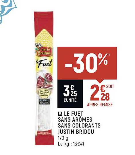 le fuet sans arômes sans colorants justin bridou