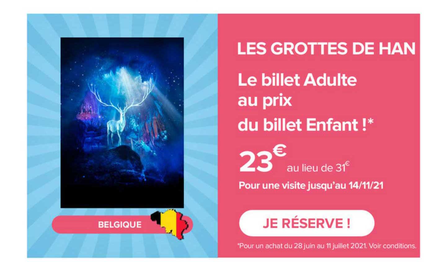 les grottes de han : le billet adulte au prix du billet enfant !