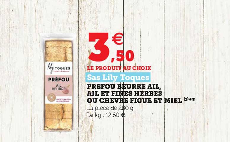 préfou beurre ail, ail et fines herbes ou chèvre figue et miel sas lily toques
