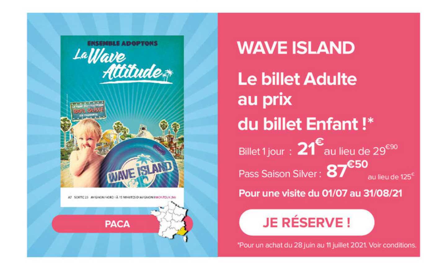wave island : le billet adulte au prix du billet enfant !