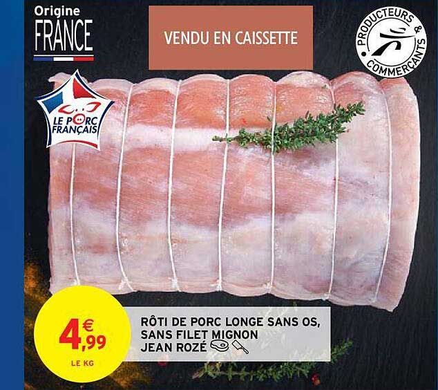 rôti de porc longe sans os, sans filet mignon jean rozé