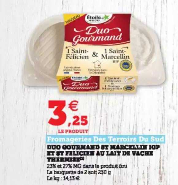 duo gourmand st marcellin igp et st felicien au lait de vache thermisée fromageries des terroirs du sud