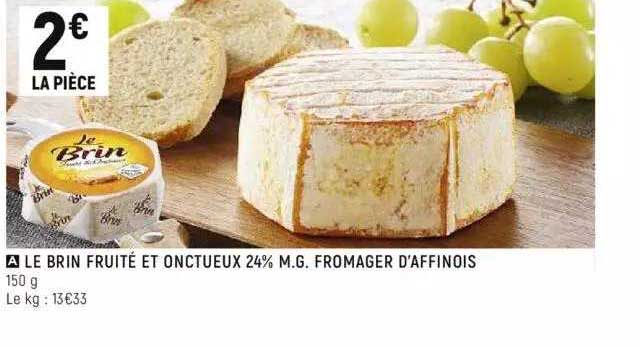 le brin fruité et onctueux 24% m.g. fromager d'affinois