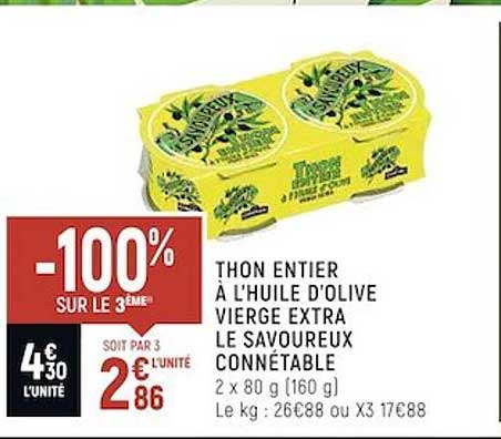 thon entier à l'huile d'olive vierge extra le savoureux connétable -100% sur le 3ème