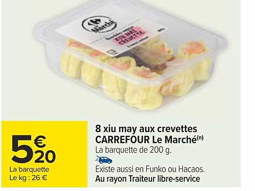 8 xiu may aux crevettes carrefour le marché